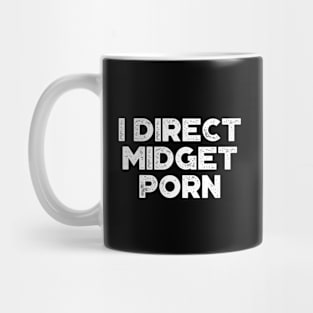 I Direct Midget Porn White Funny Mug